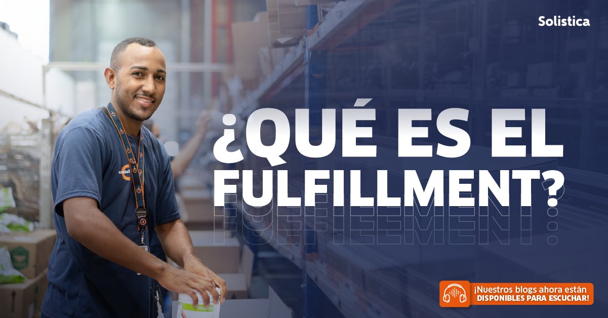 Del clic a tus clientes: La esencia del Fulfillment en el E-commerce moderno